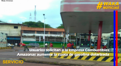 USUARIOS SOLICITAN A LA EMPRESA COMBUSTIBLES AMAZONAS AUMENTE LA CUOTA DE GASOLINA DOLARIZADA