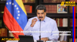 GOBIERNO DECRETA FLEXIBILIZACIÓN DE LA CUARENTENA PARA TODO DICIEMBRE