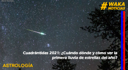 CUADRÁNTIDAS 2021: ¿CUÁNDO DÓNDE Y CÓMO VER LA PRIMERA LLUVIA DE ESTRELLAS DEL AÑO?