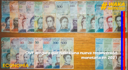 OVF ASEGURA QUE HABRÁ UNA NUEVA RECONVERSIÓN MONETARIA EN 2021