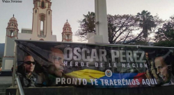AMANECEN PANCARTAS DE ÓSCAR PÉREZ EN EL PANTEÓN NACIONAL